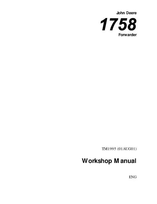John Deere 1758 (SN: 002001-) Forwarder Workshop Manual (TM1995)