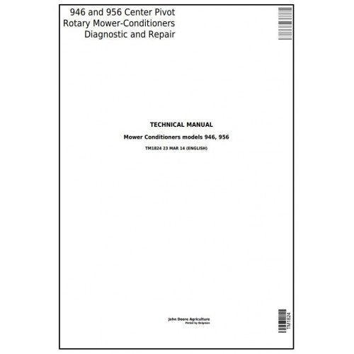 John Deere 946, 956 Center Pivot Rotary Mower-Conditioners All Inclusive Pdf Service Repair Technical Manual TM1824-2