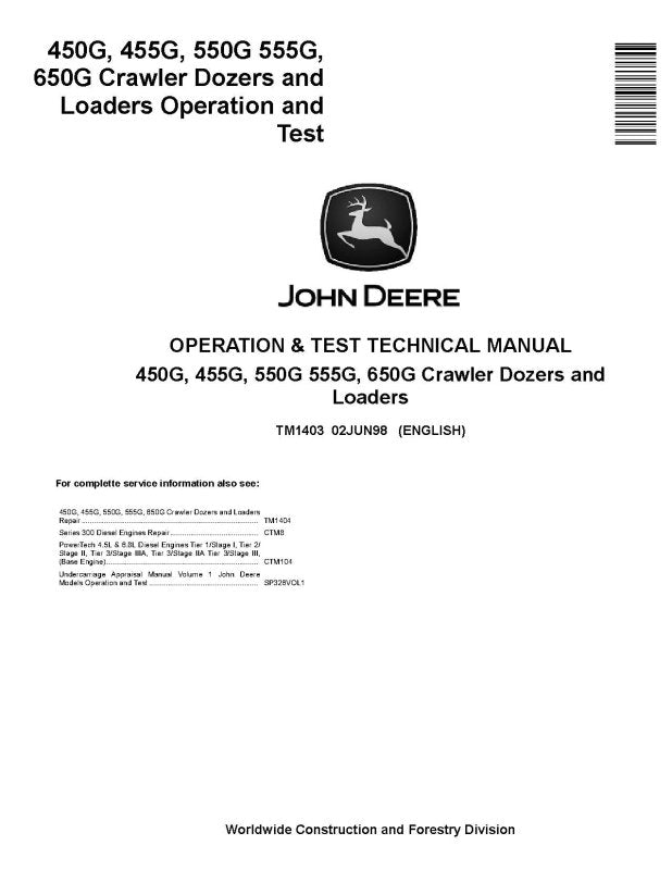 Operation and Test Manual - John Deere 450G, 550G, 650G Crawler Dozers, 455G and 555G Crawler Loader (TM1403)