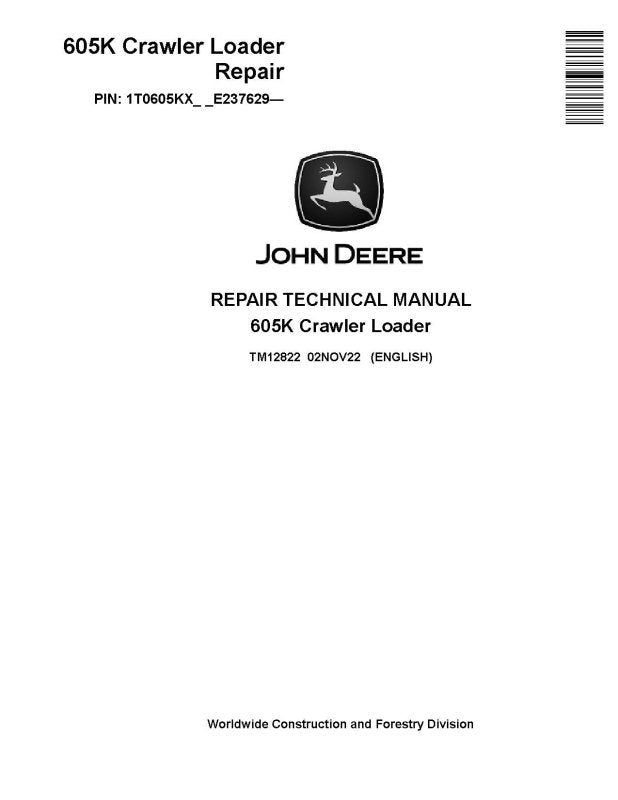Repair Manual - John Deere 605K (SN. from E237629) Crawler Loader (TM12822)