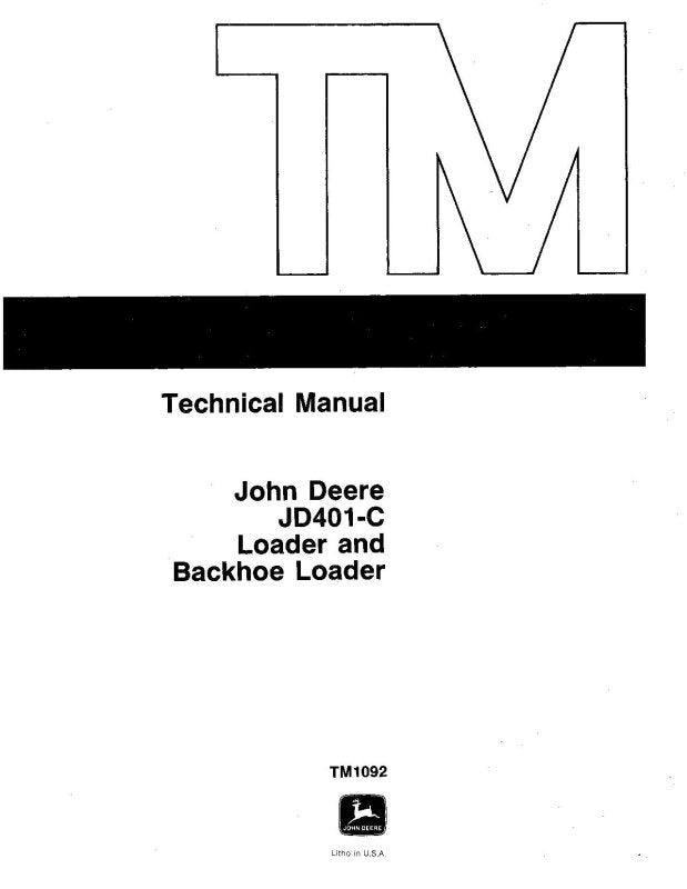 Technical Manual - John Deere 401C, JD401C Backhoe Loaders, 401C and JD401C Loader (tm1092)