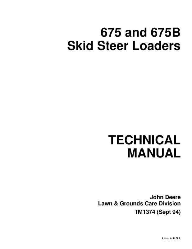 Technical Manual - John Deere 675 and 675B Skid Steer Loader (TM1374)