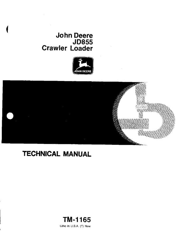 Technical Manual - John Deere 855 and JD855 Crawler Loader (TM1165)
