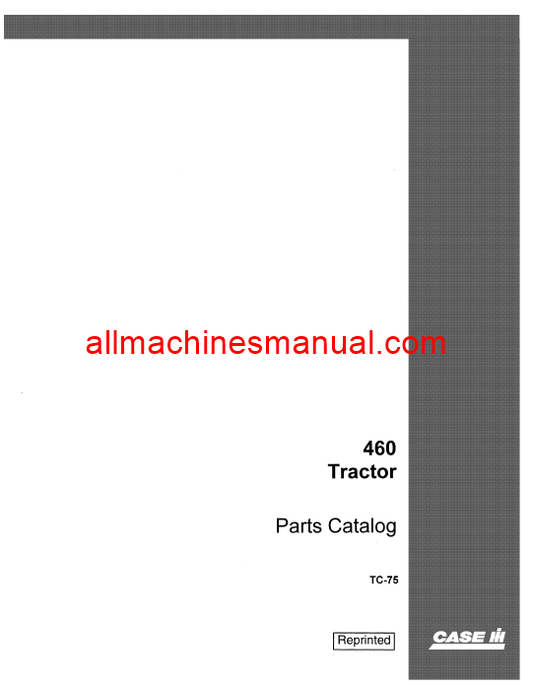 Case IH 460 Tractor Parts Manual TC-75