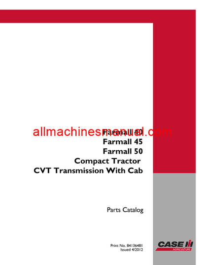 Case IH Farmall40, Farmall45, Farmall50 CVT Compact Tractor Pdf Parts Manual 84136481