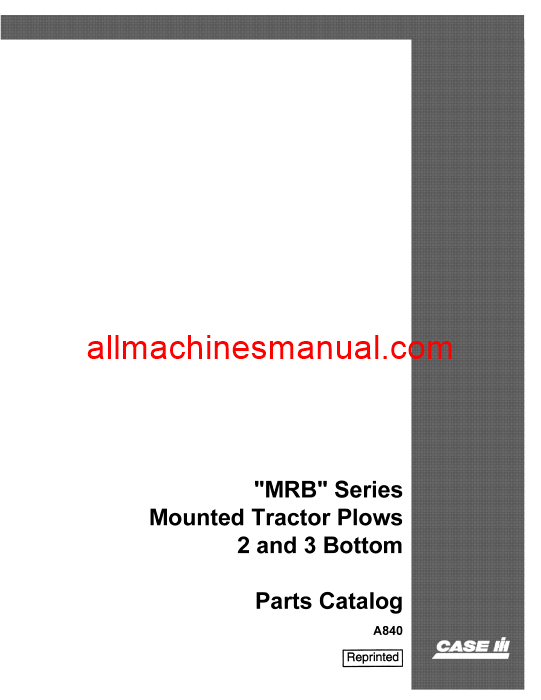 Case IH MRB Series Mounted Plows 2 & 3 Bottom Tractor Parts Manual A840