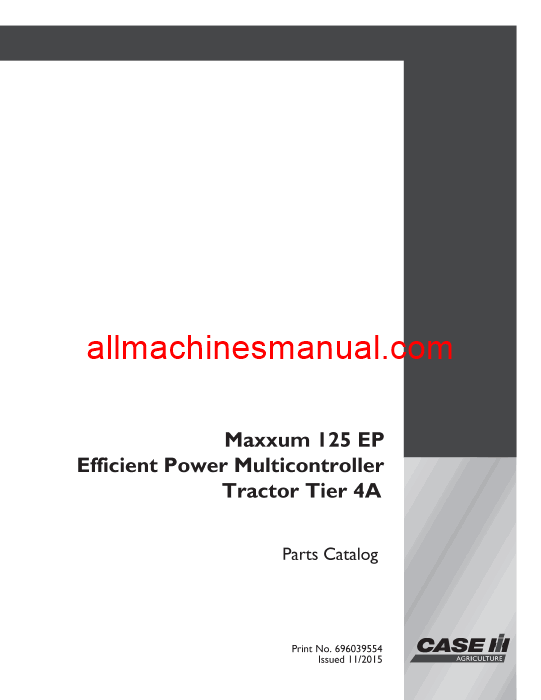 Case IH Maxxum 125 EP Efficient Power Multicontroller Tier 4A Tractor Parts Manual 696039554