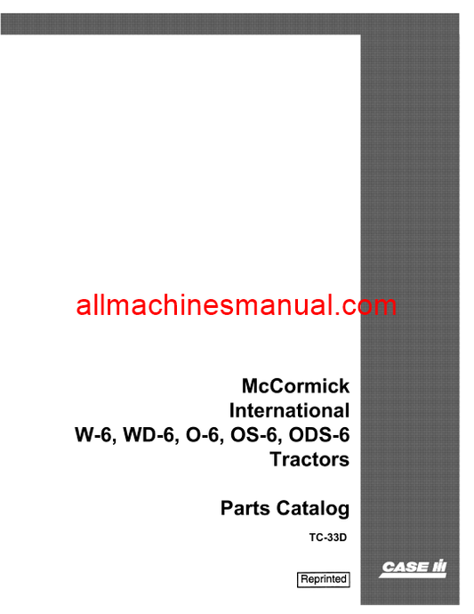 Case IH McCormick - IH W-6, WD-6, 0-6, OS-6, ODS-6 Tractor Parts Manual TC-33D