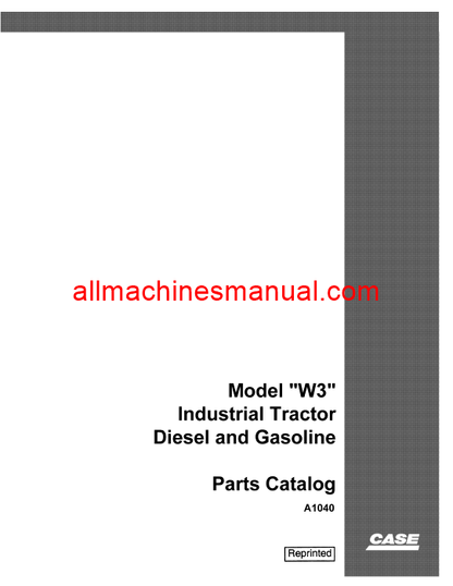 Download Case IH W3 Industrial Diesel & Gasoline Tractor Parts Manual A1040