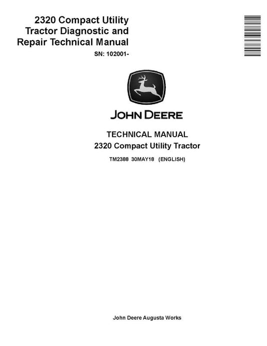 Diagnostic and Repair Technical Manual John Deere 2320 (SN. from 102001) Compact Utility Tractors (TM2388)