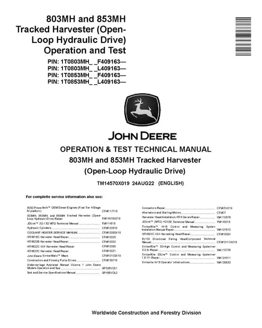 John Deere 803MH and 853MH (Open Loop Hydraulic Drive) Tracked Harvesters Operation and Test Manual (TM14570X019)