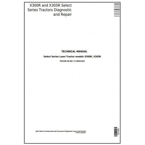 John Deere X300R X305R Select Series Riding Lawn Tractor All Inclusive Pdf Service Repair Technical Manual TM1696-2