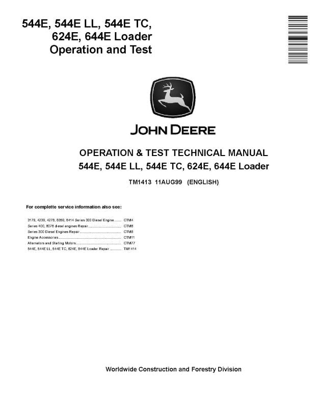 Operation and Test Manual - John Deere 544E, 624E, 644E 4WD Loaders, 544E LL Log Loaders and 544E TC Tool Carier (TM1413)