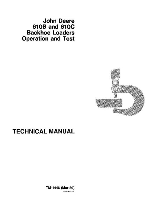 Operation and Test Manual - John Deere 610B and 610C Backhoe Loader (TM1446)