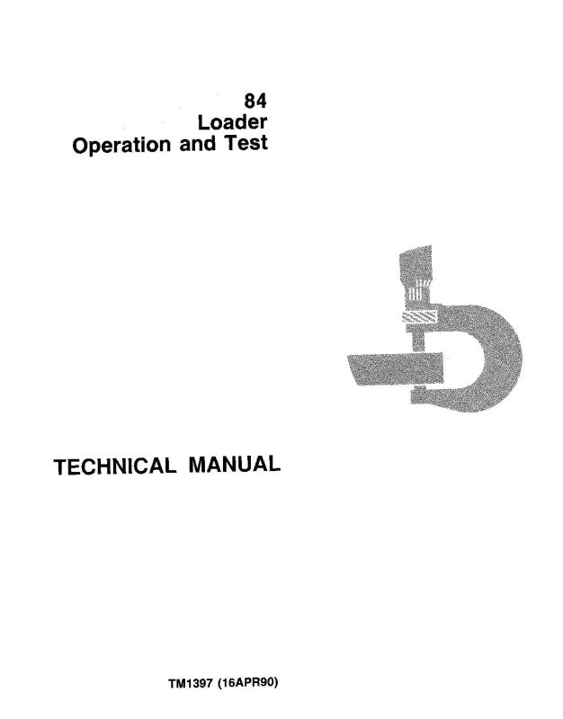 Operation and Test Manual - John Deere 84 Wheel Loader (TM1397)