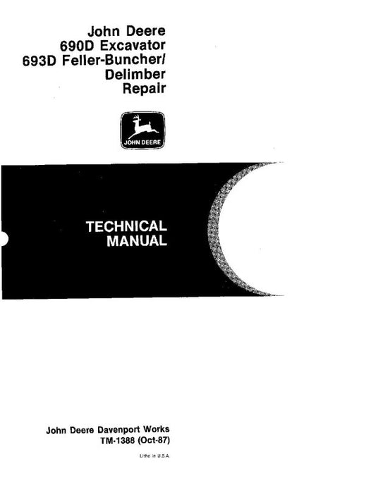 Repair Manual - John Deere 690D Crawler Excavators, 693D Tracked Feller Buncher and 693D Harvester (TM1388)