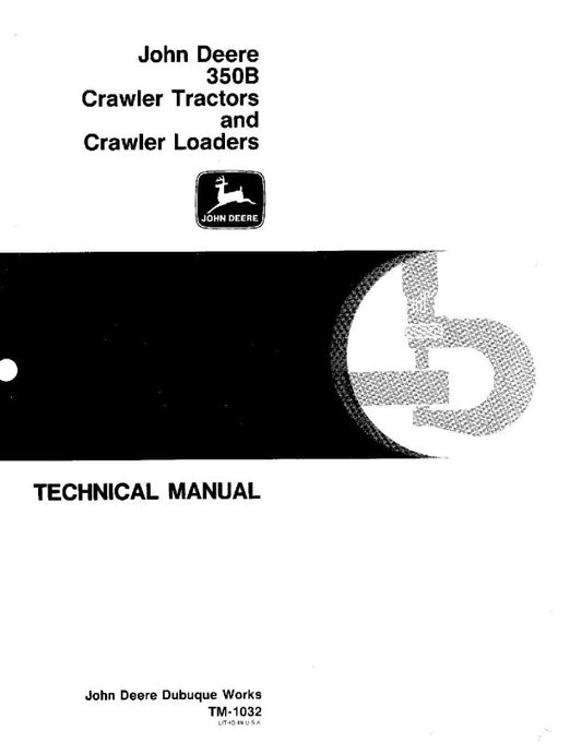 Technical Manual - John Deere 350B Crawler Tractors and 350B Crawler Loader (tm1032)