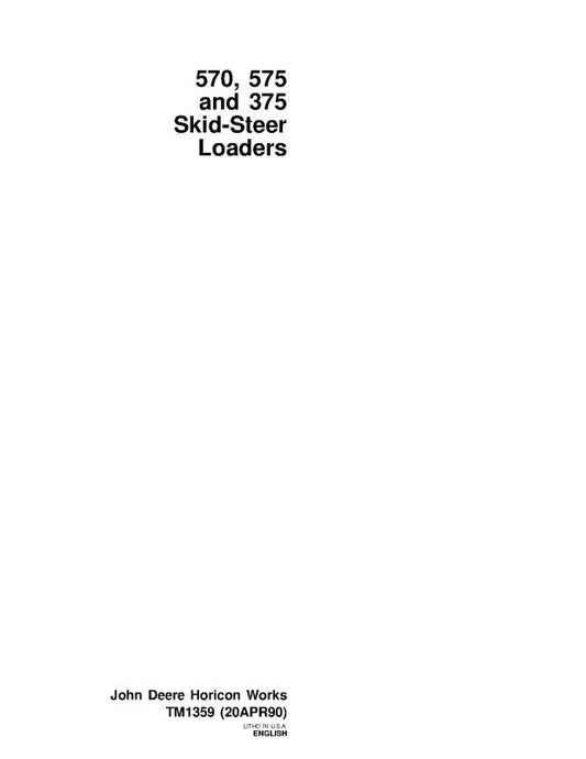 Technical Manual - John Deere 375, 570 and 575 Skid Steer Loader (TM1359)