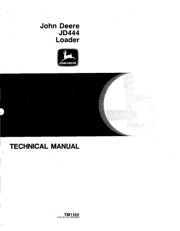 Technical Manual - John Deere 444 and JD444 Wheel Loader (TM1162)