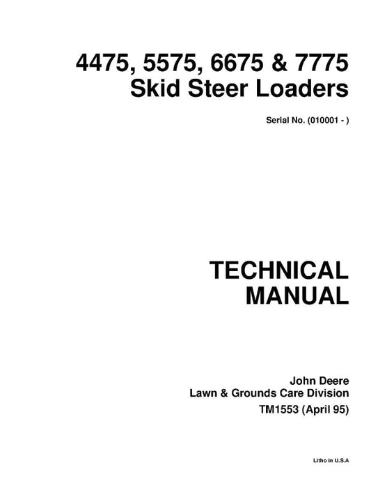 Technical Manual - John Deere 4475, 5575, 6675 and 7775 Skid Steer Loader (TM1553)