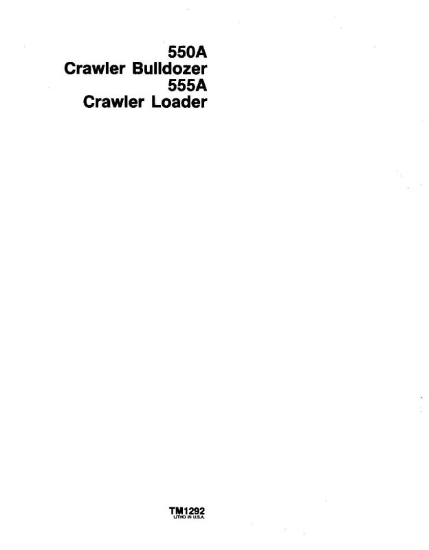 Technical Manual - John Deere 550A Crawler Dozers and 555A Crawler Loader (TM1292)