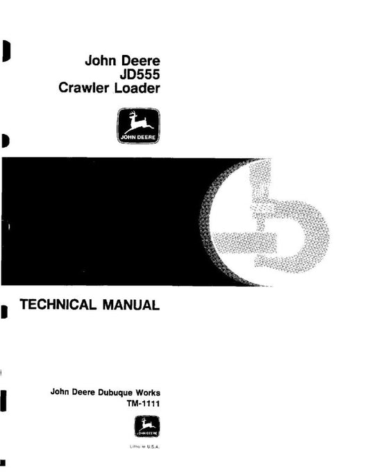Technical Manual - John Deere 555 and JD555 Crawler Loader (TM1111)