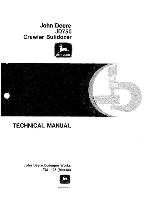Technical Manual - John Deere 750 and JD750 Crawler Dozer (TM1136)