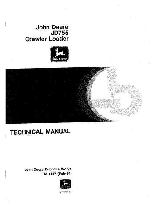 Technical Manual - John Deere 755 and JD755 Crawler Loader (TM1137)