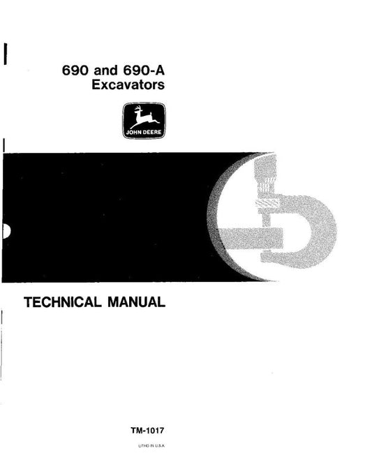 Technical Manual - John Deere JD690 and JD690A Crawler Excavator (TM1017)