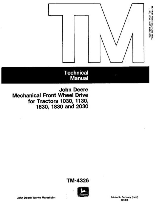 Technical Manual  - John Deere Tractor 1030, 1130, 1630, 1830 and 2030 Mechanical Front Wheel Drives (TM4326)