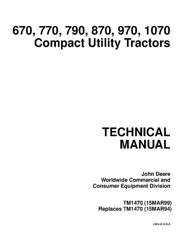 Technical Manual John Deere 1070, 670, 770, 790, 870 and 970 Compact Utility Tractors (tm1470)